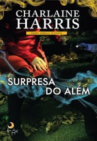 capa do livro Surpresa do Além - Harper Connelly Mysteries #2 capa do livro Surpresa do Além - Harper Connelly Mysteries #2