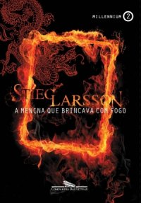 capa do livro A Menina que Brincava com Fogo - Stieg Larsson