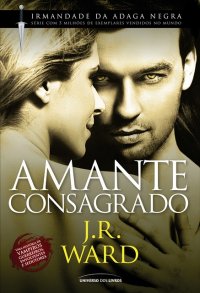 capa do livro Amante Consagrado - Irmandade da Adaga Negra #6 - J.R. Ward