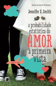 capa do livro A Probabilidade Estatística do Amor à Primeira Vista - Jennifer L Smith
